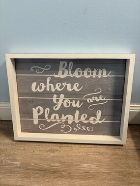 Bloom Where You Are Planted Rustic Wooden Sign